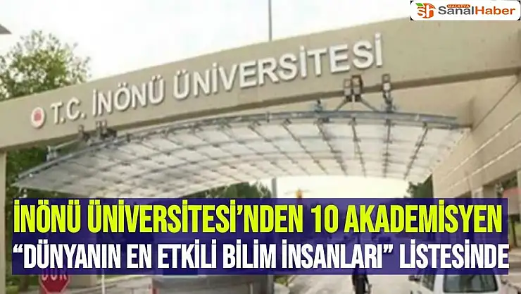 İnönü Üniversitesi´nden 10 Akademisyen Dünyanın En Etkili Bilim İnsanları listesinde