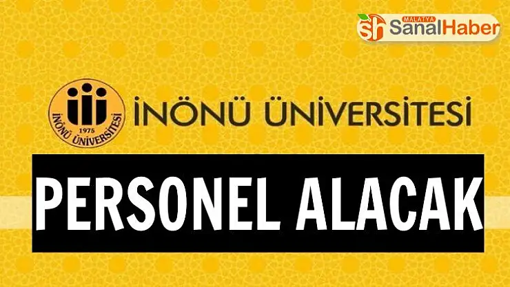 İnönü Üniversitesi sözleşmeli 41 personel alıyor