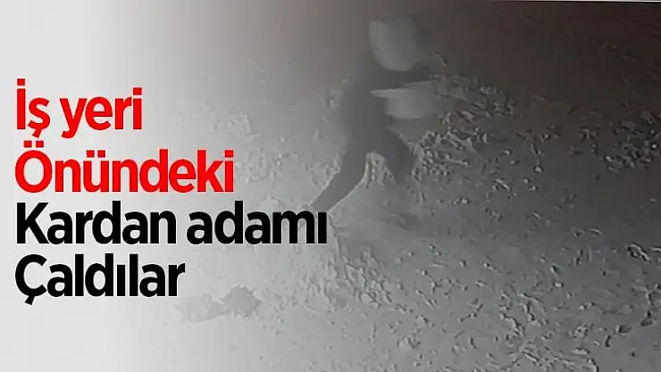 İş yeri önündeki kardan adamı çaldılar