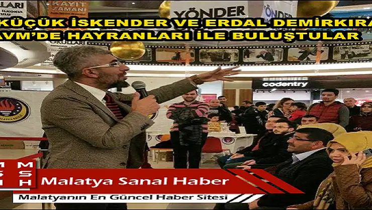  KÜÇÜK İSKENDER VE ERDAL DEMİRKIRAN AVM´DE HAYRANLARI İLE BULUŞTULAR