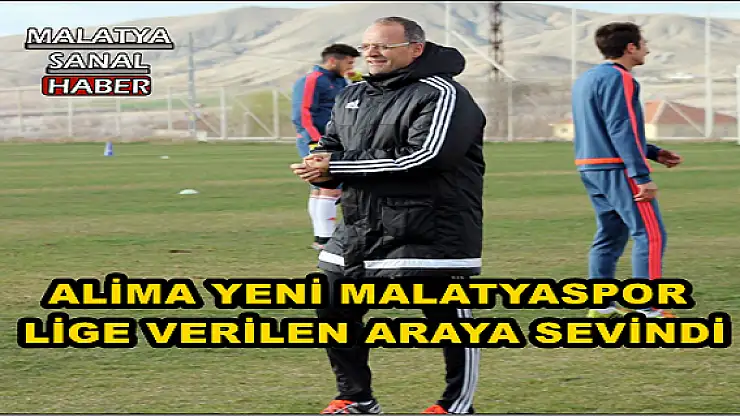 ALİMA YENİ MALATYASPOR LİGE VERİLEN ARAYA SEVİNDİ