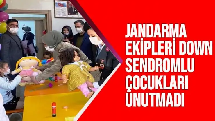 Jandarma ekipleri Down sendromlu çocukları unutmadı