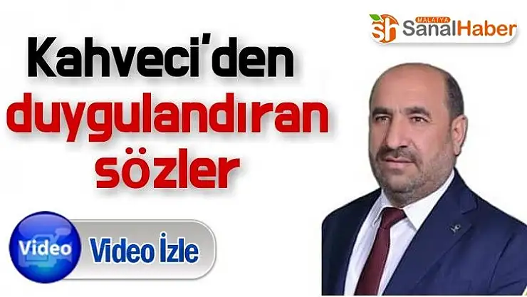 Kahveci'den duygulandıran sözler