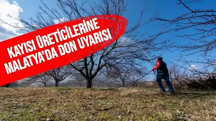 Kayısı üreticilerine Malatya'da don uyarısı