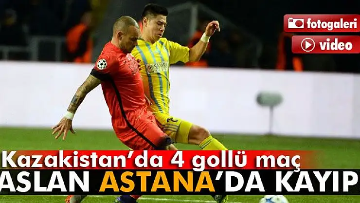  Galatasaray Astana maçı kaç kaç bitti?