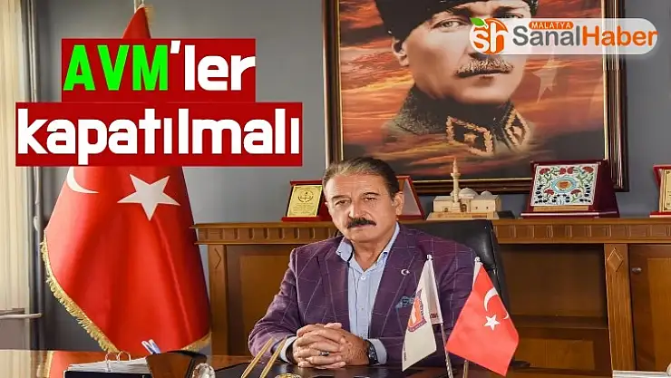 Keskin AVM´ler kapatılmalı