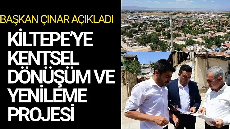 Kiltepe´ye kentsel dönüşüm ve yenileme projesi