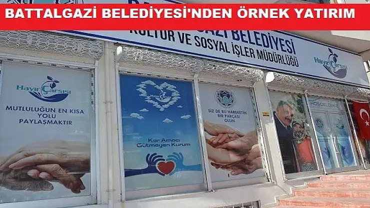 BATTALGAZİ BELEDİYESİ HAYIR ÇARŞISI´NI HİZMETE AÇIYOR