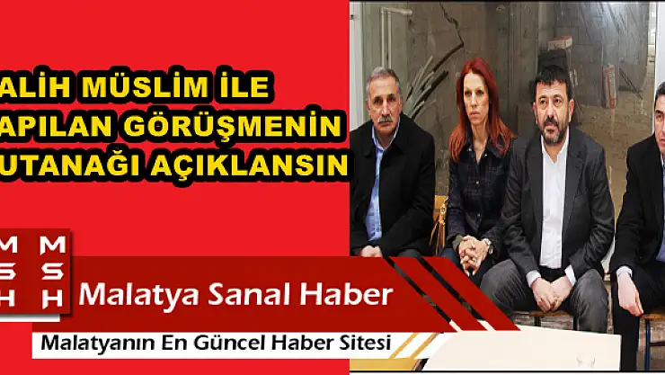 SALİH MÜSLİM İLE YAPILAN GÖRÜŞMENİN TUTANAĞI AÇIKLANSIN