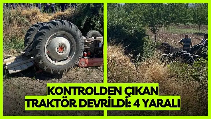 Kontrolden çıkan traktör devrildi: 4 yaralı