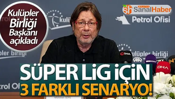 Süper Lig için 3 farklı senaryo