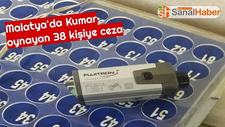 Malatya'da Kumar oynayan 38 kişiye ceza