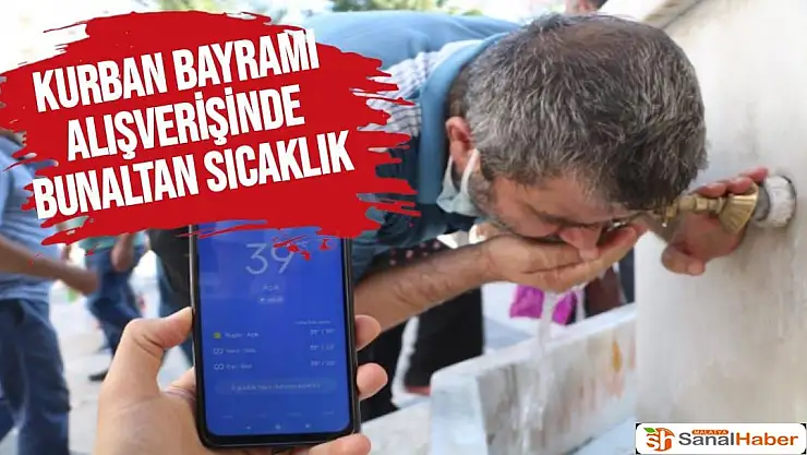 Kurban Bayramı alışverişinde bunaltan sıcaklık