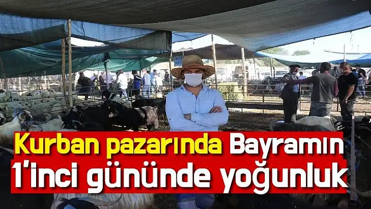 Kurban pazarında Bayramın 1´inci gününde yoğunluk