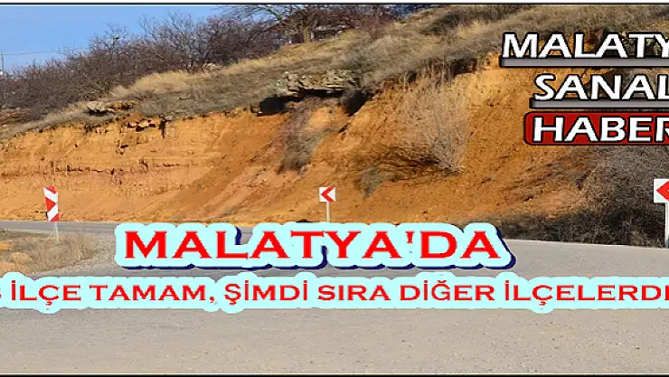 MALATYA'DA 3 İLÇE TAMAM SIRA ŞİMDİ DİĞER İLÇELERDE