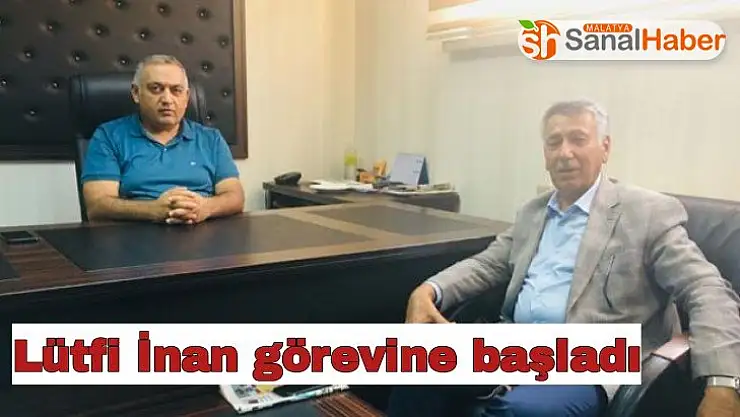 Lütfi İnan görevine başladı