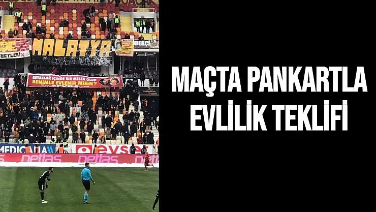 Maçta pankartla evlilik teklifi