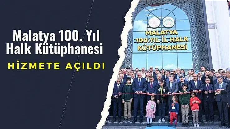 Malatya 100. Yıl Halk Kütüphanesi hizmete açıldı