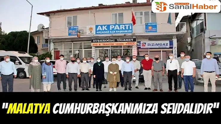 Malatya Cumhurbaşkanımıza sevdalıdır