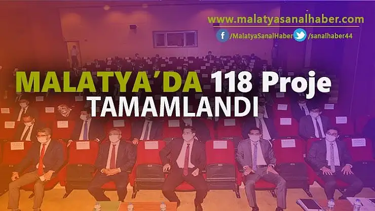 Malatya´da 118 proje tamamlandı