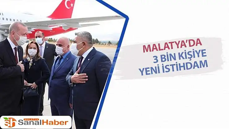 Malatya´da 3 bin kişiye yeni istihdam