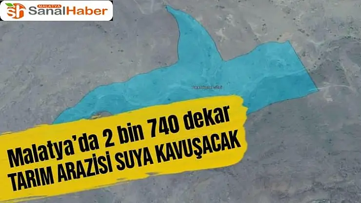 Malatya´da 2 bin 740 dekar tarım arazisi suya kavuşacak