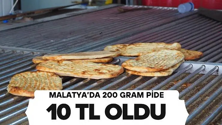 Malatya´da 200 gram pide 10 TL oldu  