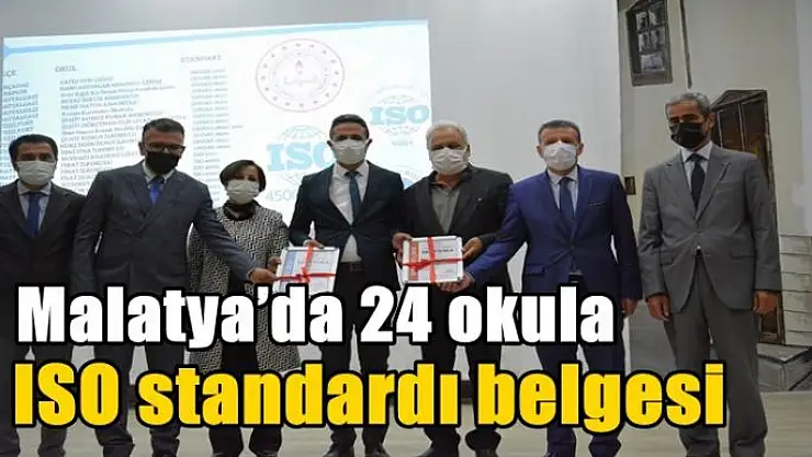 Malatya´da 24 okula ISO standardı belgesi