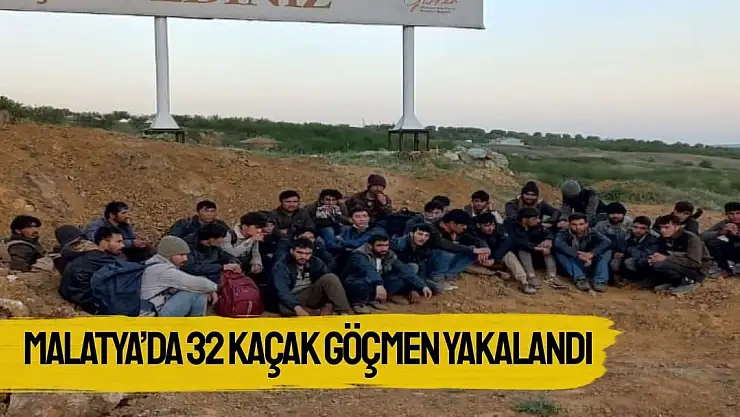 Malatya´da 32 kaçak göçmen yakalandı