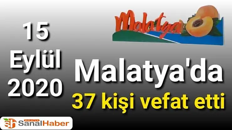 Malatya´da 37 kişi Vefat etti