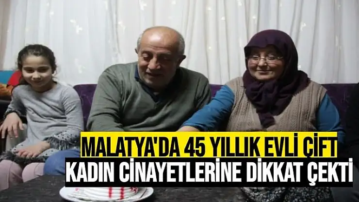 Malatya'da 45 yıllık evli çift  kadın cinayetlerine dikkat çekti