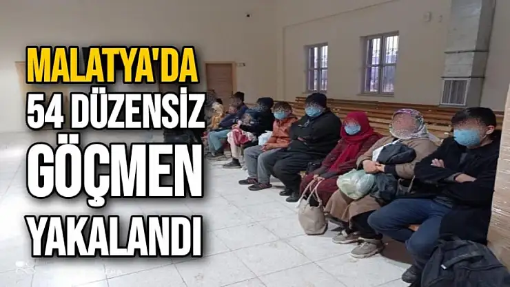 Malatya'da 54 düzensiz göçmen yakalandı