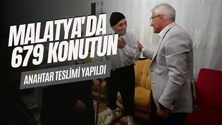 Malatya'da 679 konutun anahtar teslimi yapıldı