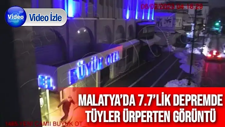Malatya´da 7.7´lik depremde tüyler ürperten görüntü