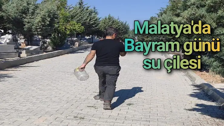 Malatya'da Bayram günü su çilesi