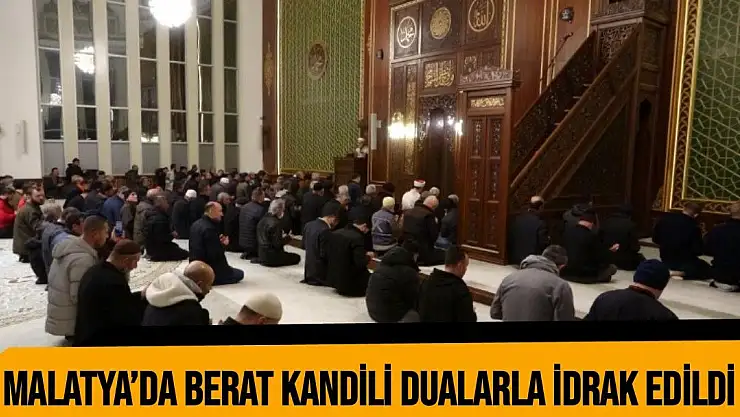 Malatya´da Berat Kandili dualarla idrak edildi