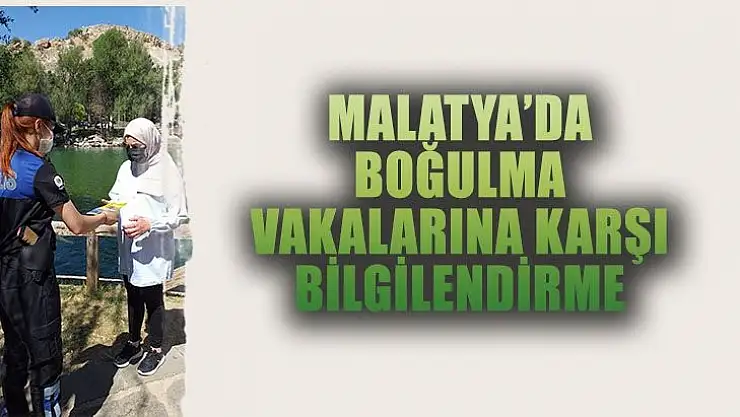Malatya'da boğulma vakalarına karşı bilgilendirme