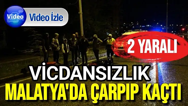 Malatya'da çarpıp kaçtı: 2 yaralı