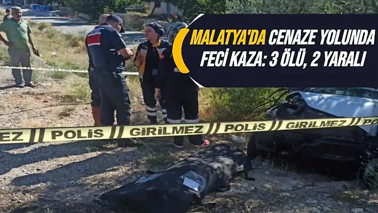 Malatya'da Cenaze yolunda feci kaza: 3 ölü, 2 yaralı