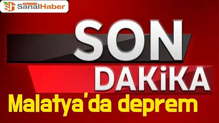 Malatya'da deprem
