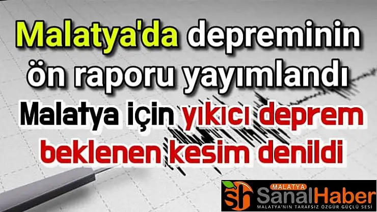 Malatya'da depreminin ön raporu yayımlandı