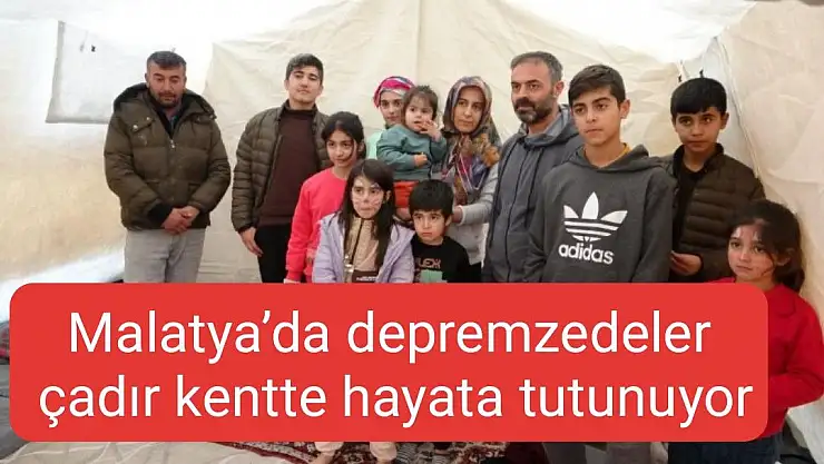 Malatya´da depremzedeler çadır kentte hayata tutunuyor