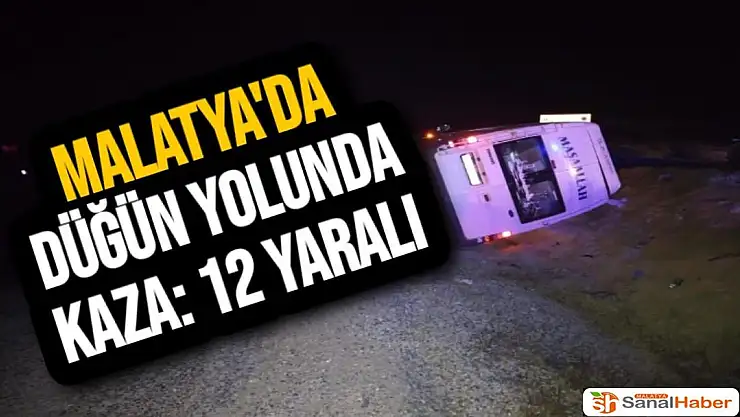 Malatya´da düğün yolunda kaza: 12 yaralı