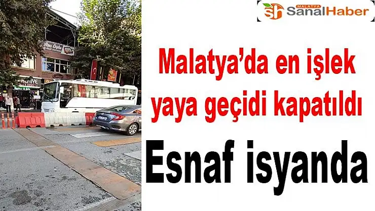 Malatya´da en işlek yaya geçidi kapatıldı