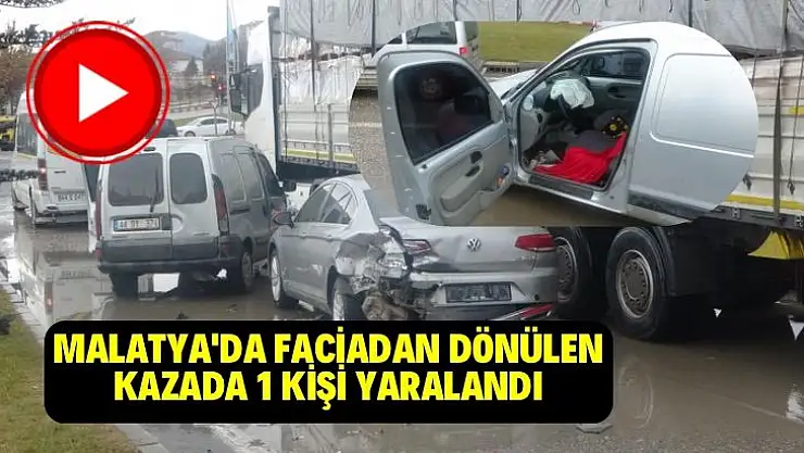 Malatya'da faciadan dönülen kazada 1 kişi yaralandı