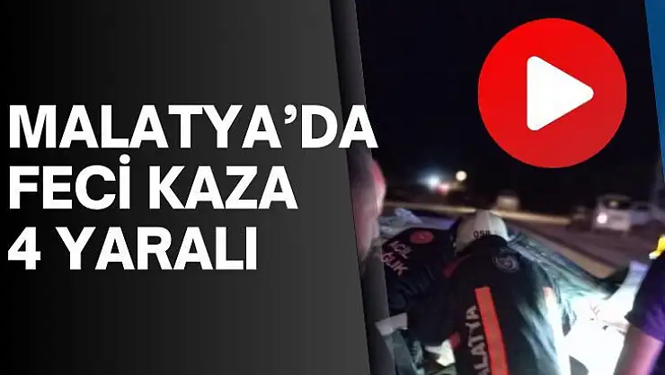Malatya´da feci kaza: 4 yaralı