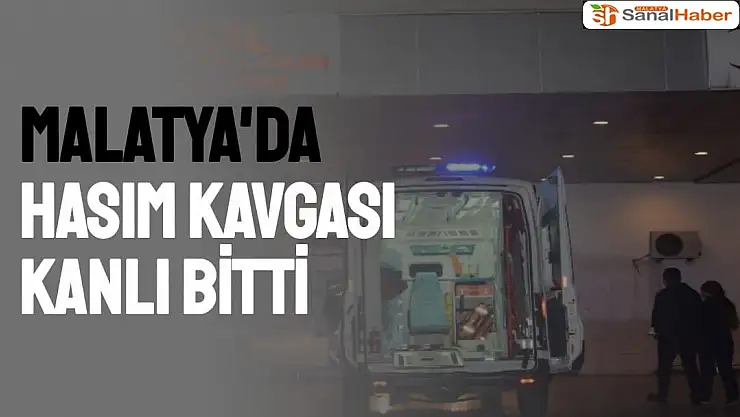 Malatya'da Hasım kavgası kanlı bitti