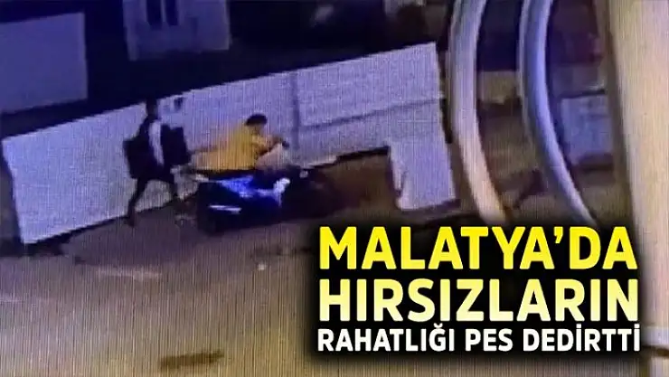 Malatya'da hırsızların rahatlığı pes dedirtti