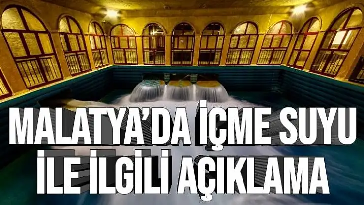 Malatya´da içme suyu ile ilgili açıklama