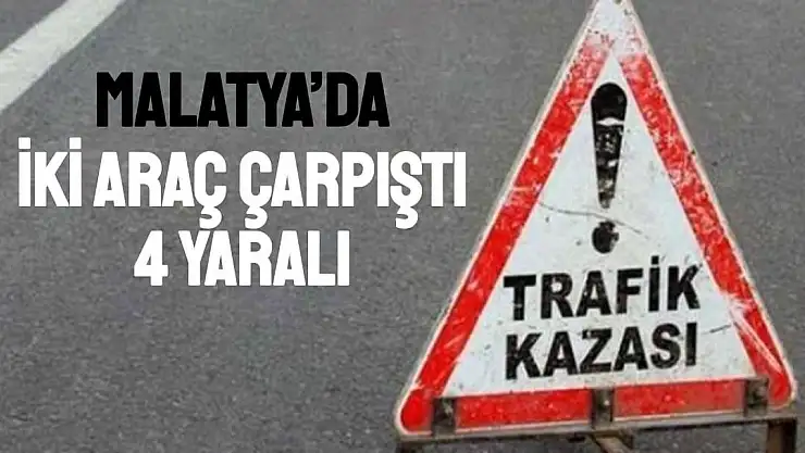 Malatya´da iki araç çarpıştı: 4 yaralı